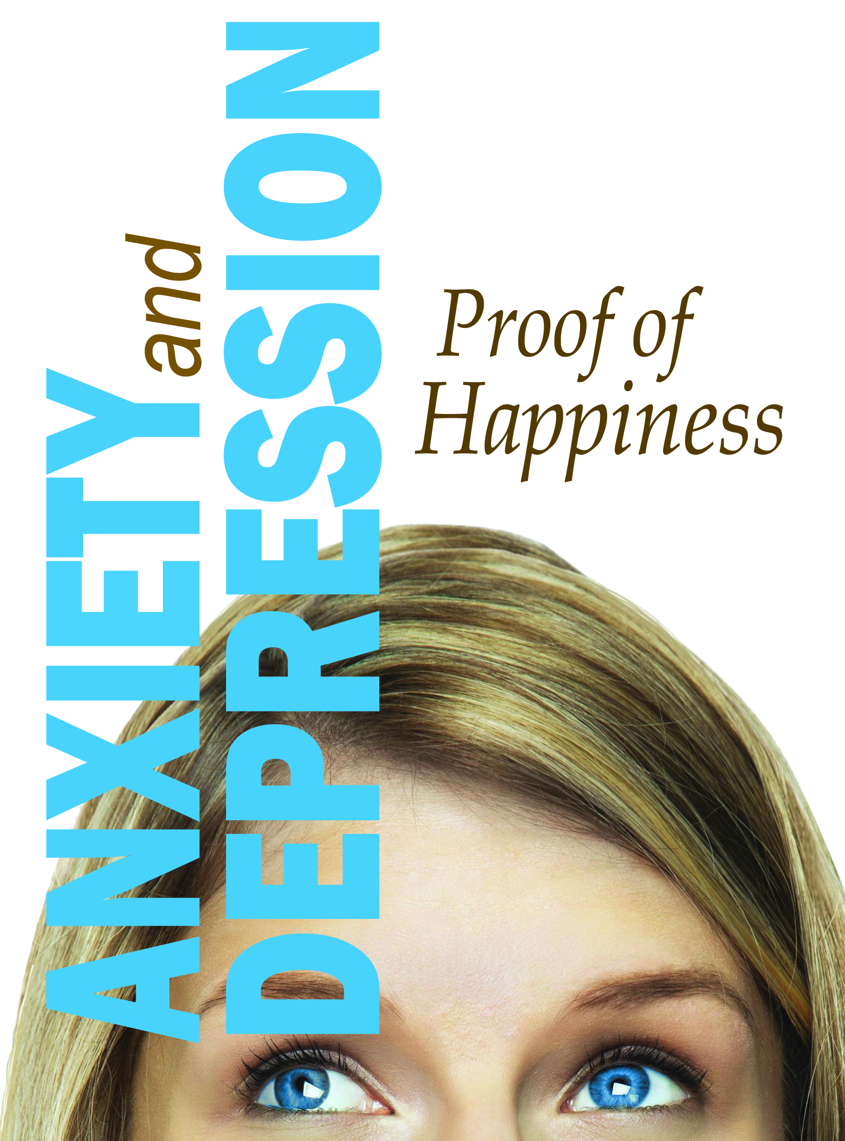 Anxiety and Depression: Proof of Happiness (2019)